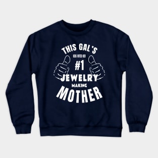 #1 Jewelry Making Mother Crewneck Sweatshirt